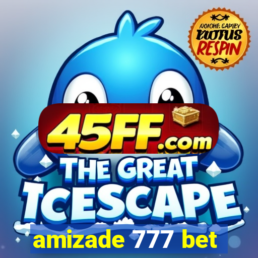 amizade 777 bet